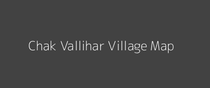 Chak Vallihar Village MAP Image