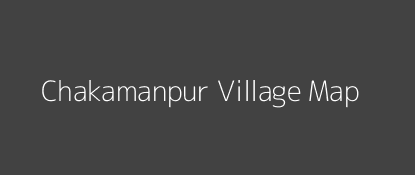 Chakamanpur Village MAP Image