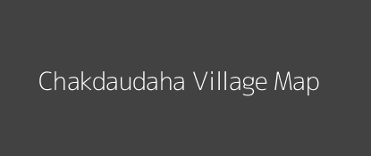 Chakdaudaha Village MAP Image