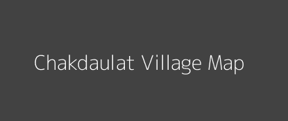Chakdaulat Village MAP Image