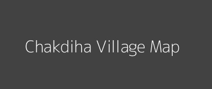 Chakdiha Village MAP Image