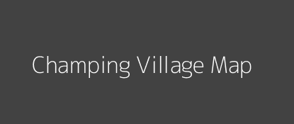Champing Village MAP Image