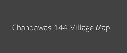 Chandawas 144 Village MAP Image