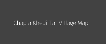Chapla Khedi Tal Village MAP Image