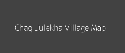 Chaq Julekha Village MAP Image