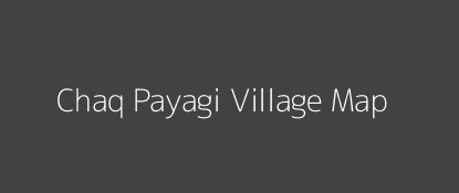 Chaq Payagi Village MAP Image