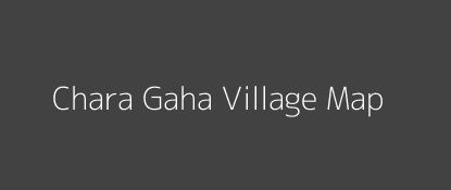 Chara Gaha Village MAP Image