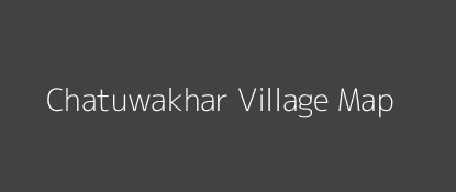 Chatuwakhar Village MAP Image