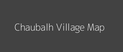 Chaubalh Village MAP Image