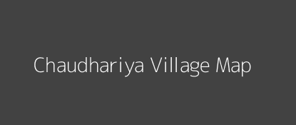 Chaudhariya Village MAP Image