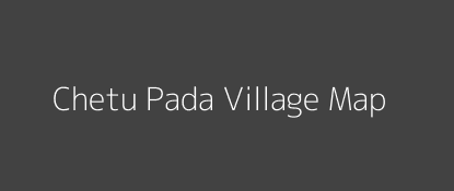 Chetu Pada Village MAP Image