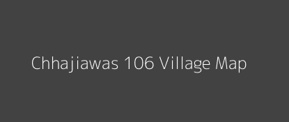 Chhajiawas 106 Village MAP Image