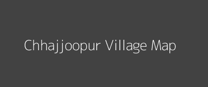 Chhajjoopur Village MAP Image
