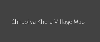 Chhapiya Khera Village MAP Image