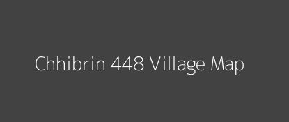 Chhibrin 448 Village MAP Image