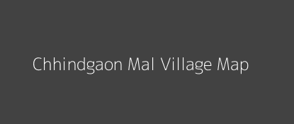 Chhindgaon Mal Village MAP Image