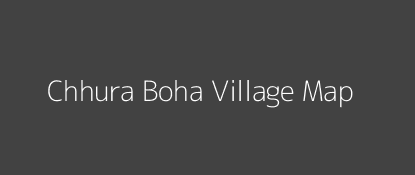Chhura Boha Village MAP Image