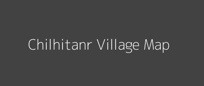 Chilhitanr Village MAP Image