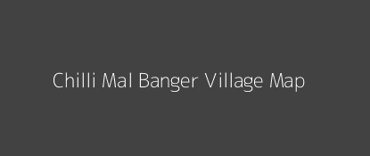 Chilli Mal Banger Village MAP Image