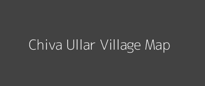 Chiva Ullar Village MAP Image