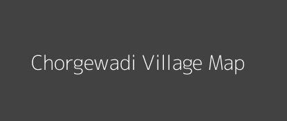 Chorgewadi Village MAP Image