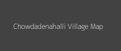 Chowdadenahalli Village MAP Image