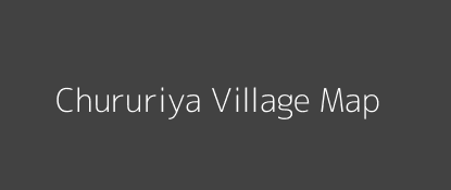 Chururiya Village MAP Image