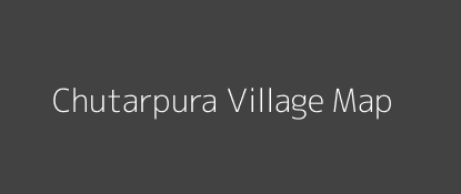 Chutarpura Village MAP Image