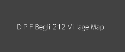 D P F Begli 212 Village MAP Image