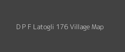 D P F Latogli 176 Village MAP Image