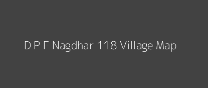 D P F Nagdhar 118 Village MAP Image