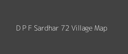 D P F Sardhar 72 Village MAP Image