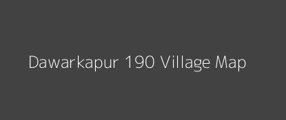 Dawarkapur 190 Village MAP Image