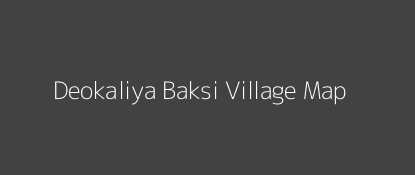 Deokaliya Baksi Village MAP Image