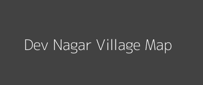 Dev Nagar Village MAP Image