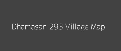 Dhamasan 293 Village MAP Image