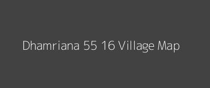 Dhamriana 55 16 Village MAP Image