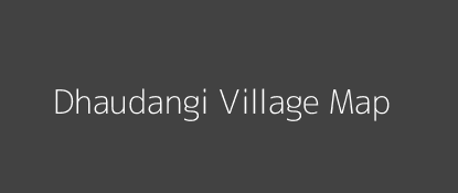 Dhaudangi Village MAP Image