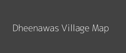 Dheenawas Village MAP Image