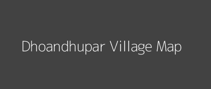 Dhoandhupar Village MAP Image