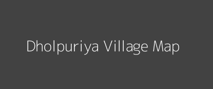 Dholpuriya Village MAP Image