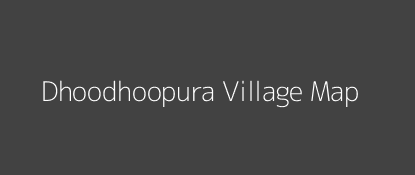 Dhoodhoopura Village MAP Image