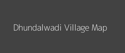 Dhundalwadi Village MAP Image