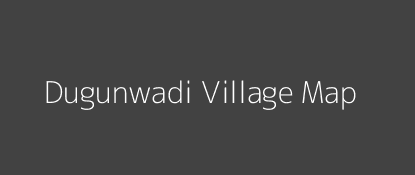 Dugunwadi Village MAP Image
