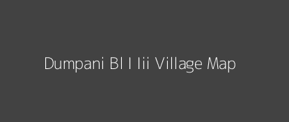Dumpani Bl I Iii Village MAP Image