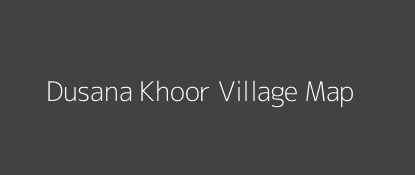 Dusana Khoor Village MAP Image