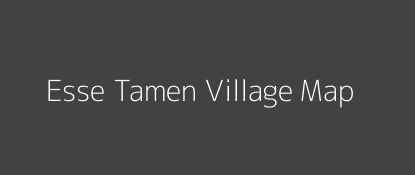 Esse Tamen Village MAP Image