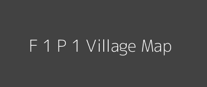 F 1 P 1 Village MAP Image