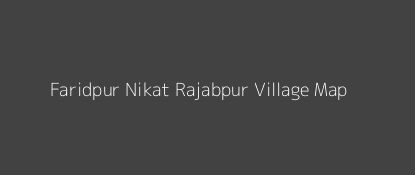 Faridpur Nikat Rajabpur Village MAP Image
