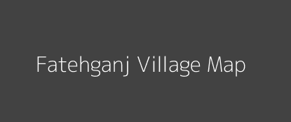 Fatehganj Village MAP Image